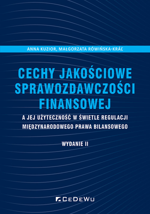 Image of Cechy jakościowe sprawozdawczości finansowej a jej użyteczność w świetle regulacji międzynarodowego