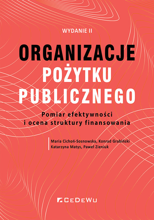 Image of Organizacje pożytku publicznego. Pomiar efektywności i o cena struktury finansowania