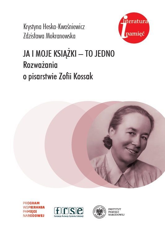 Image of Ja i moje książki - to jedno. Rozważania o pisarstwie Zofii Kossak