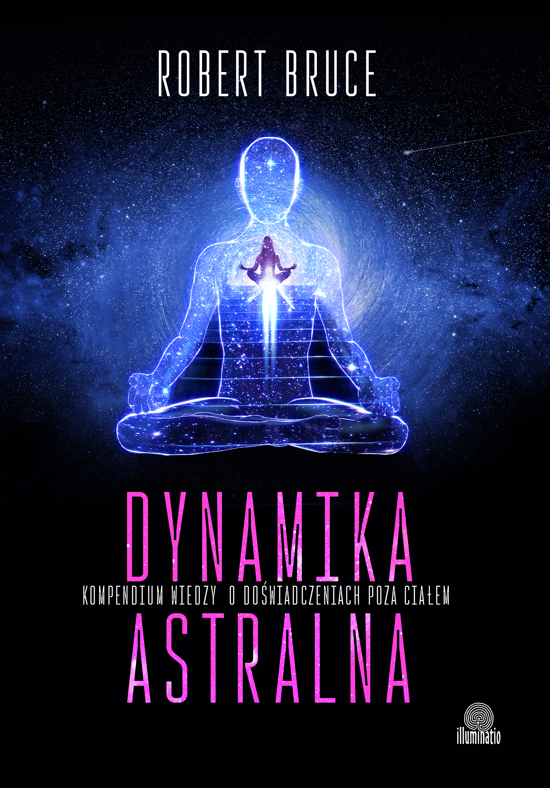 Image of Dynamika astralna. Kompendium wiedzy o doświadczeniach poza ciałem