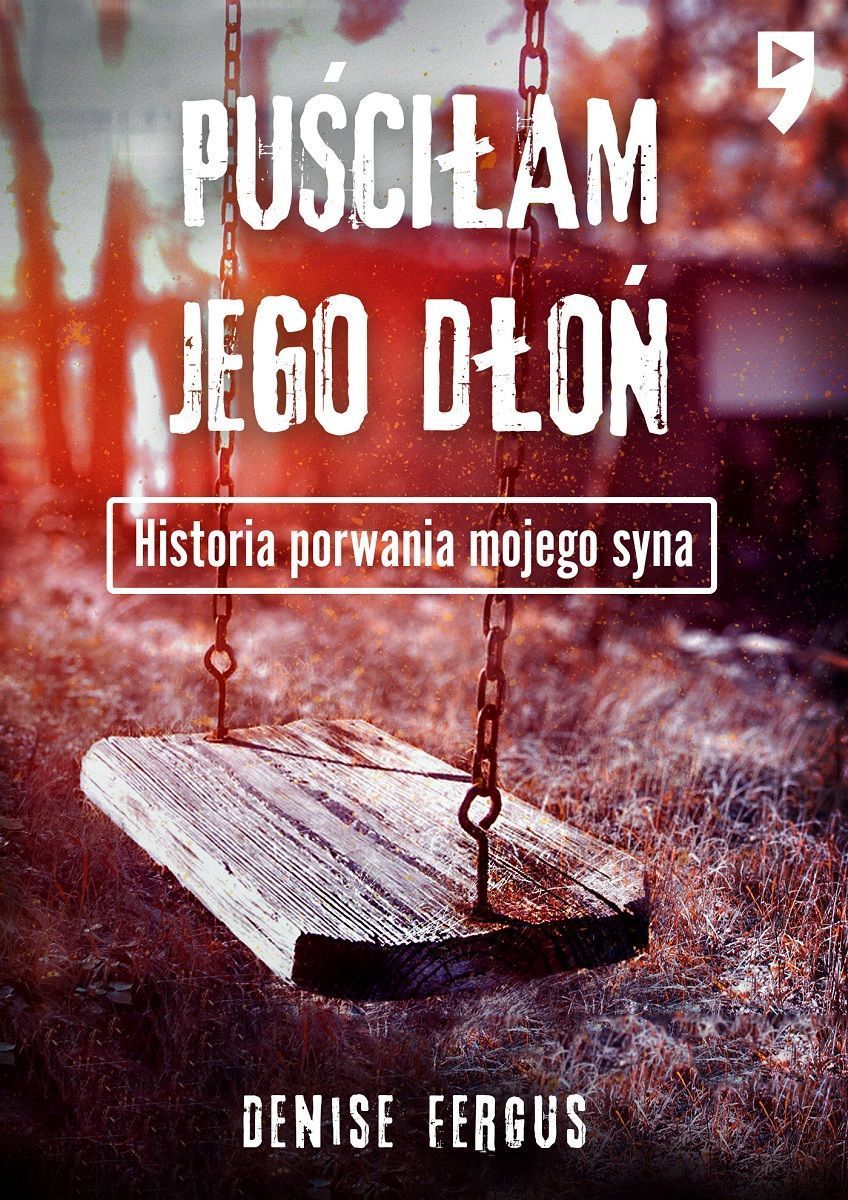 Image of Puściłam jego dłoń. Historia porwania mojego syna