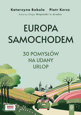 Image of Europa samochodem. 30 pomysłów na udany urlop