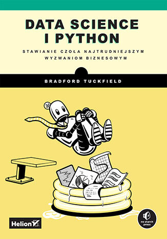 Image of Data science i Python. Stawianie czoła najtrudniejszym wyzwaniom biznesowym