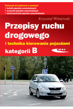 Image of Przepisy ruchu drogowego i technika kierowania pojazdami kategorii B