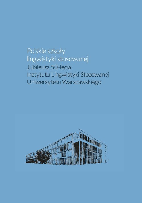 Image of Polskie szkoły lingwistyki stosowanej. Jubileusz 50-lecia Instytutu Lingwistyki Stosowanej Uniwersyt