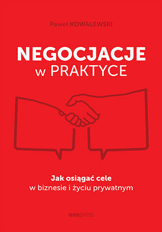 Image of Negocjacje w praktyce. Jak osiągać cele w biznesie i życiu prywatnym