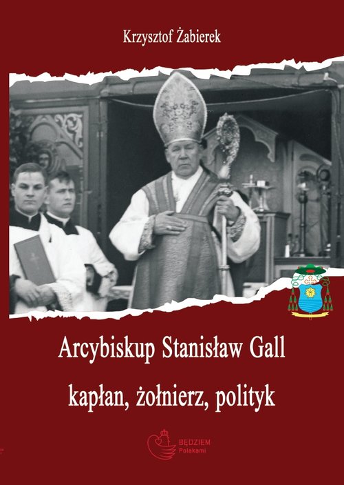 Image of Arcybiskup Stanisław Gall (1865-1942) kapłan, żołnierz, polityk