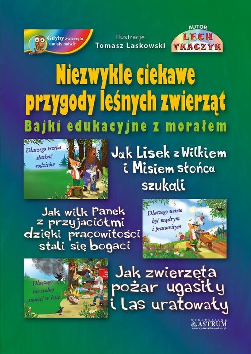Image of Niezwykle ciekawe przygody leśnych zwierząt Bajki edukacyjne z morałem
