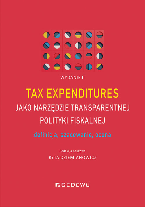 Image of Tax expenditures jako narzędzie transparentnej polityki fiskalnej - definicja, szacowanie i ocena (W