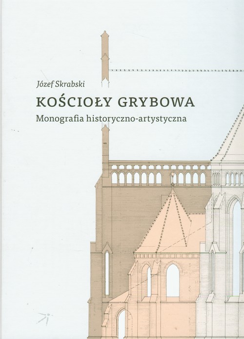 Image of Kościoły Grybowa Monografia historyczno-artystyczna