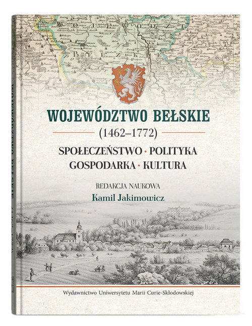 Image of Województwo bełskie (1462-1772). Społeczeństwo, polityka, gospodarka, kultura