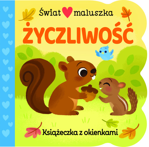 Image of Świat maluszka. Życzliwość. Książeczka z okienkami