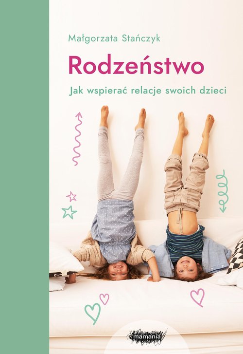 Image of Rodzeństwo Jak wspierać relacje swoich dzieci?