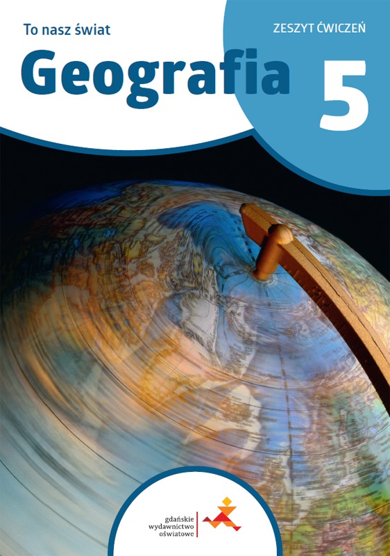 Image of Geografia To nasz świat Ćwiczenia dla klasy 5 szkoły podstawowej