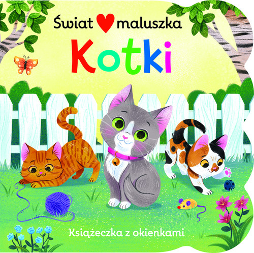 Image of Świat maluszka. Kotki. Książeczka z okienkami