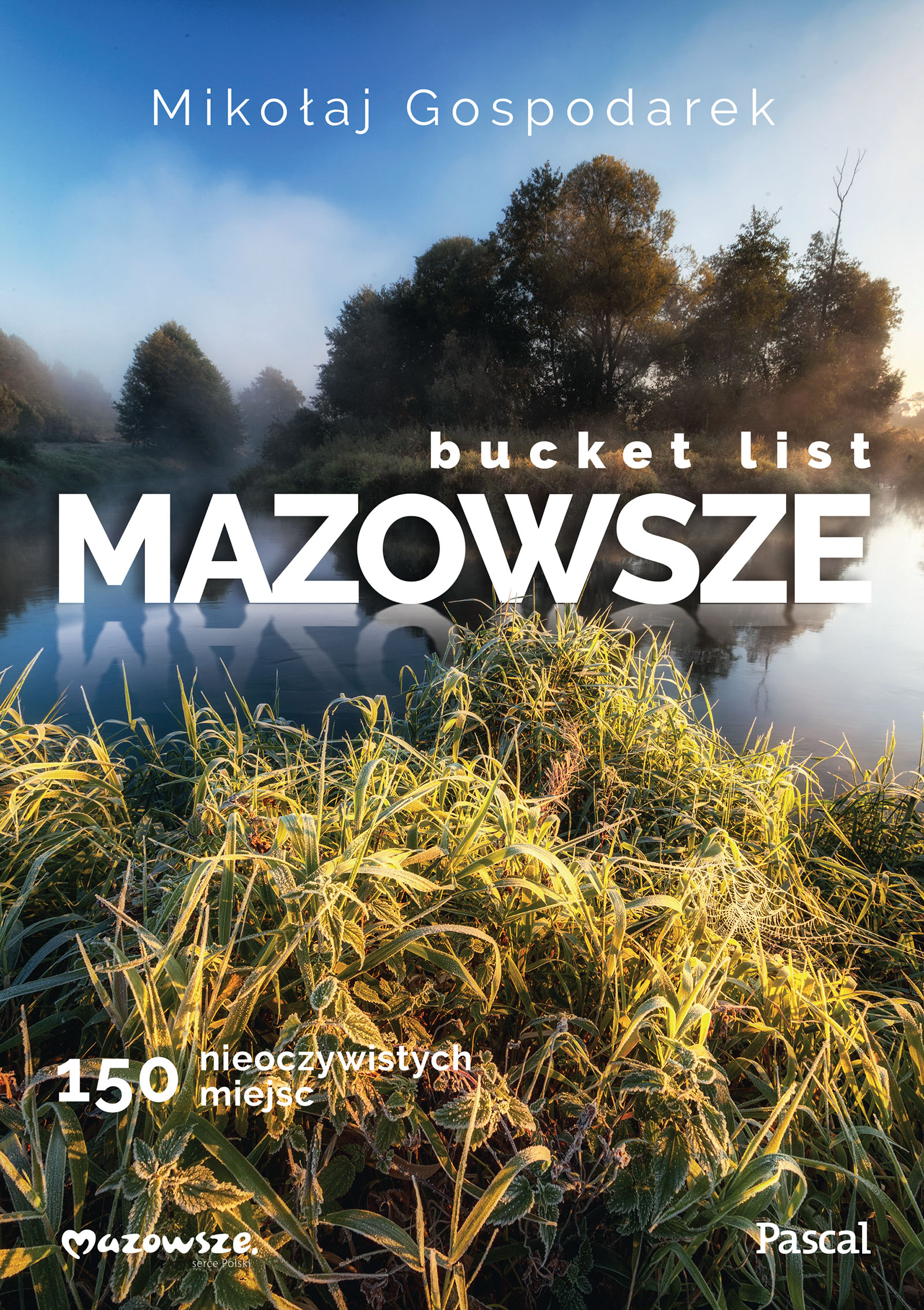Image of Bucket list Mazowsze. 150 nieoczywistych miejsc