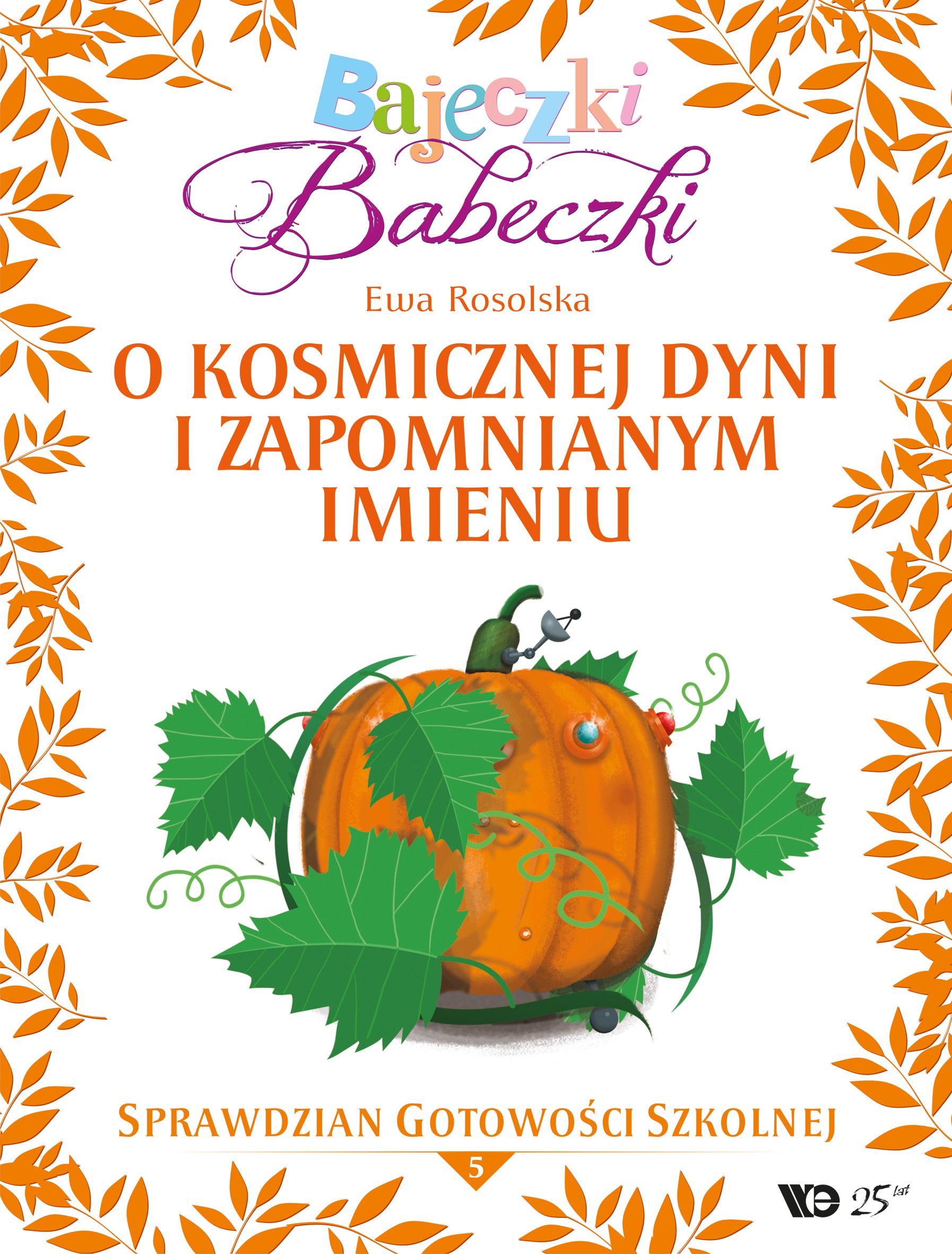 Image of Bajeczki Babeczki Cz. 5 O kosmicznej dyni i zapomnianym imieniu
