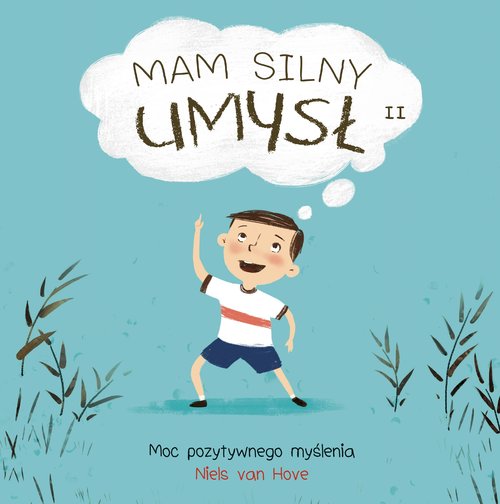 Image of Mam silny umysł. Moc pozytywnego myślenia