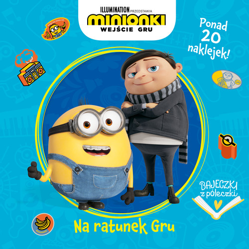 Image of Bajeczki z półeczki. Na ratunek Gru. Minionki. Wejście Gru