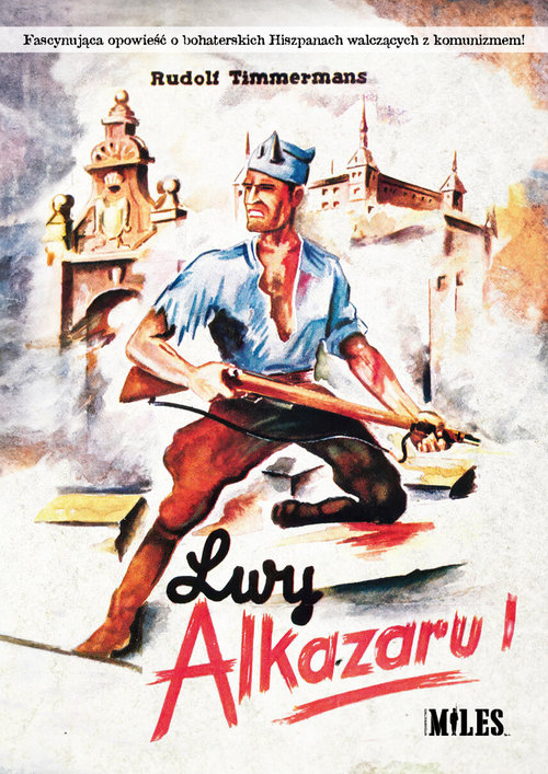 Image of Lwy z Alkazaru Opis bohaterskich zmagań obrońców toledańskiej twierdzy