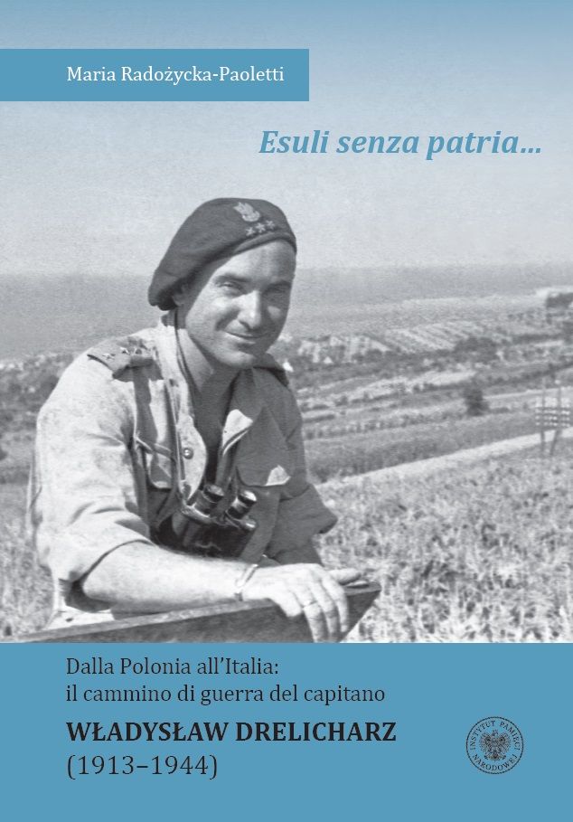 Image of Esuli senza patria … Dalla Polonia all’Italia: il cammino di guerra del capitano Władysław Drelicharz (1913-1944)