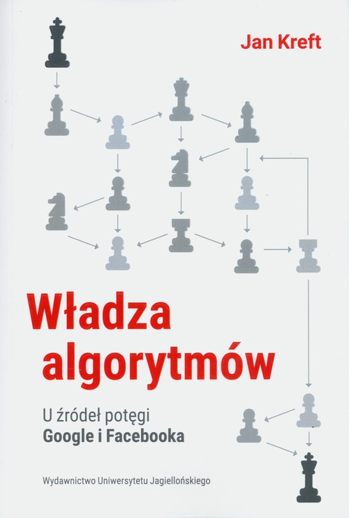 Image of Władza algorytmów U źródeł potęgi Google i Facebooka