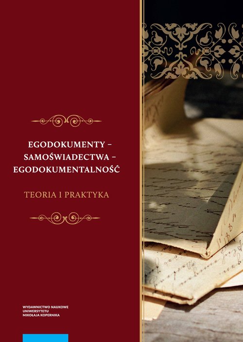 Image of Egodokumenty - samoświadectwa - egodokumentalność Teoria i praktyka