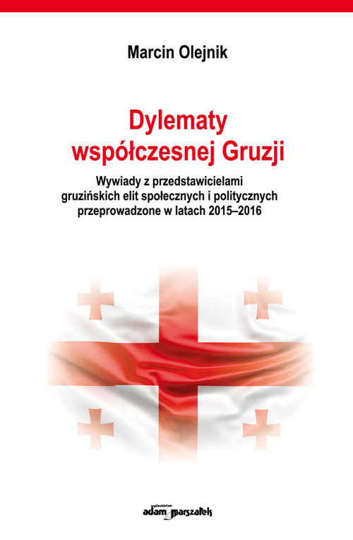 Image of Dylematy współczesnej Gruzji. Wywiady z przedstawicielami gruzińskich elit społecznych i politycznych