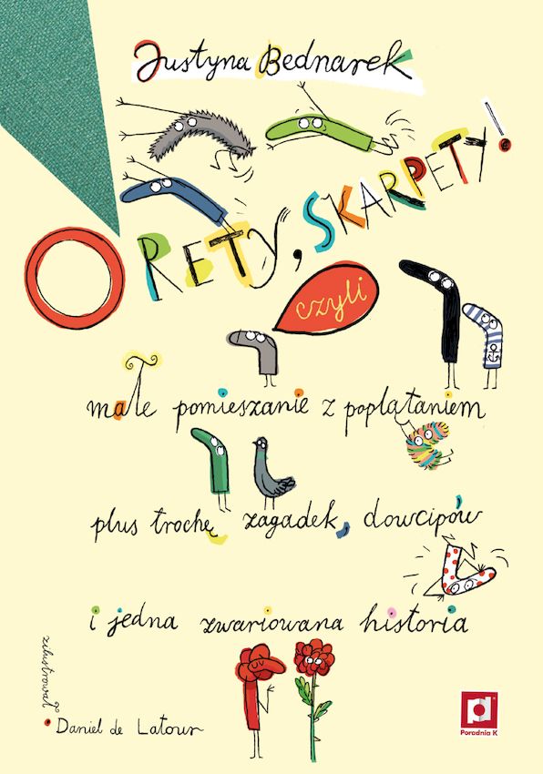 Image of O rety, skarpety! Małe pomieszanie z poplątaniem plus trochę zagadek, dowcipów i jedna zwariowana historia. Niesamowite przygody dziesięciu skarpetek