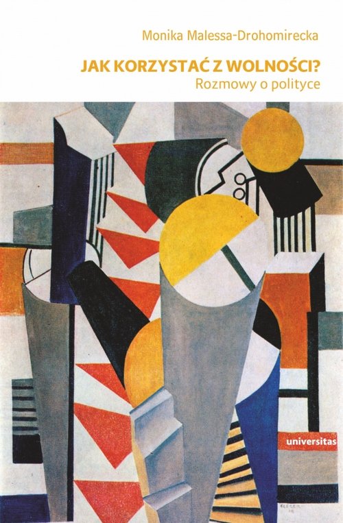 Image of Jak korzystać z wolności? Rozmowy o polityce