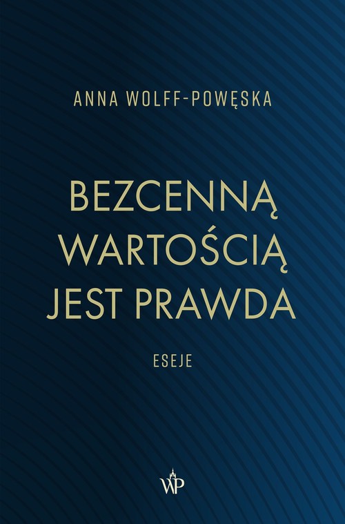 Image of Bezcenną wartością jest prawda Eseje
