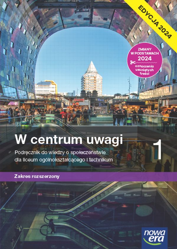 Image of Nowa wiedza o społeczeństwie W centrum uwagi podręcznik 1 liceum i technikum zakres rozszerzony EDYCJA 2024