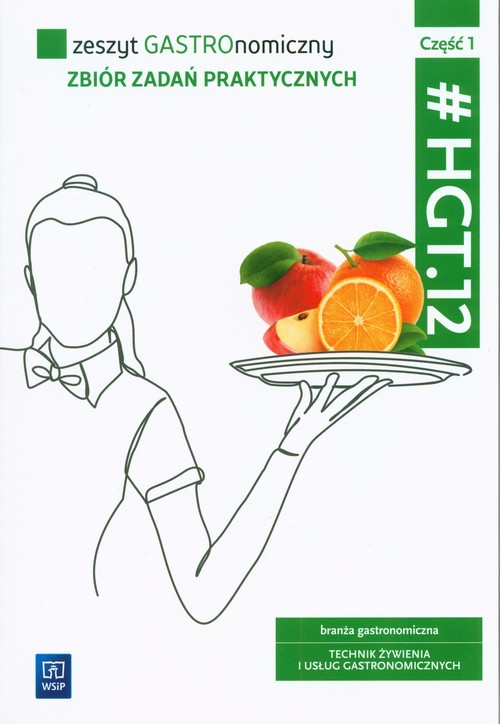 Image of Zeszyt gastronomiczny HGT.12 Część 1 Zbiór zadań praktycznych branża gastronomiczna Technik żywienia i usług gastronomicznych