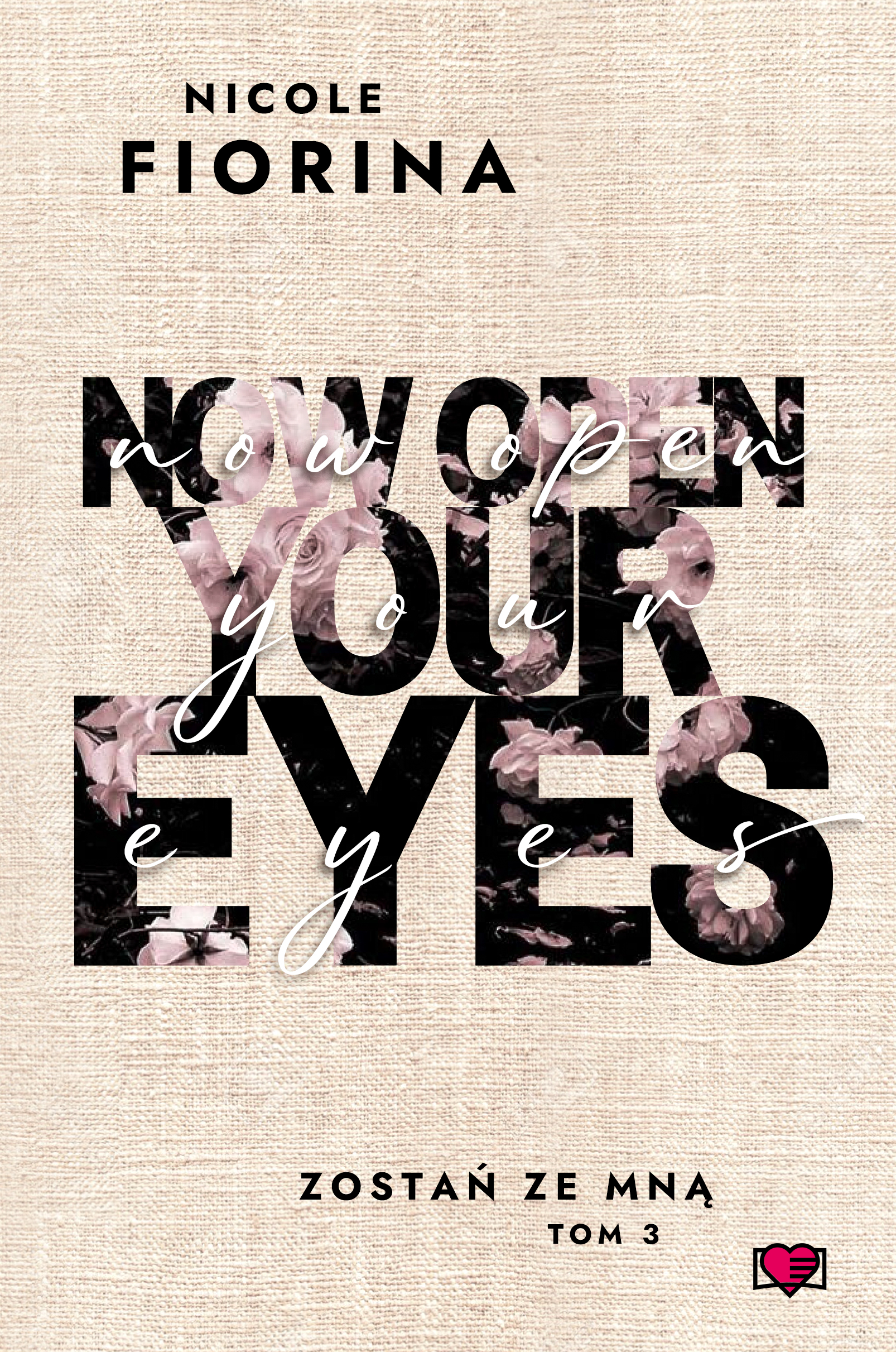 Image of Now Open Your Eyes. Stay with Me. Zostań ze mną. Tom 3