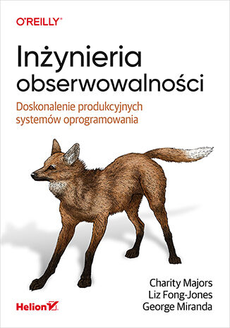 Image of Inżynieria obserwowalności. Doskonalenie produkcyjnych systemów oprogramowania