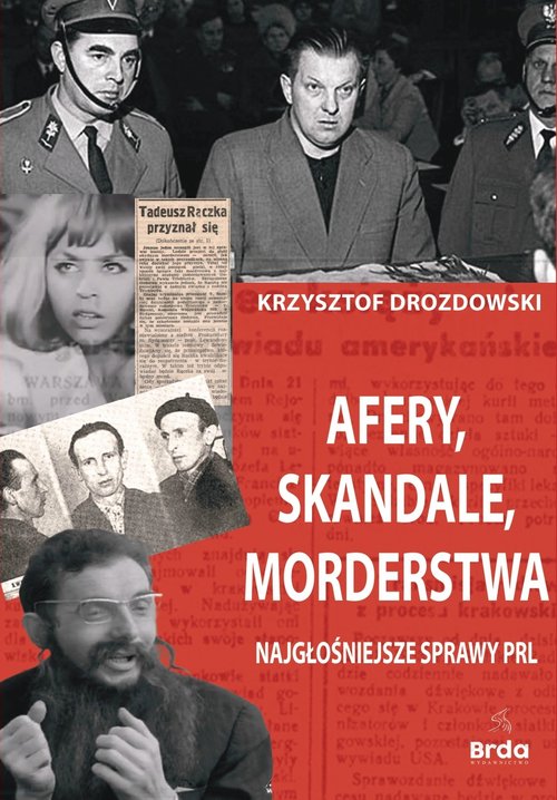 Image of Afery, skandale, morderstwa Najgłośniejsze sprawy PRL