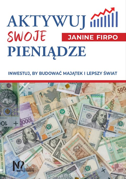 Image of Aktywuj swoje pieniądze Inwestuj, by budować majątek i lepszy świat