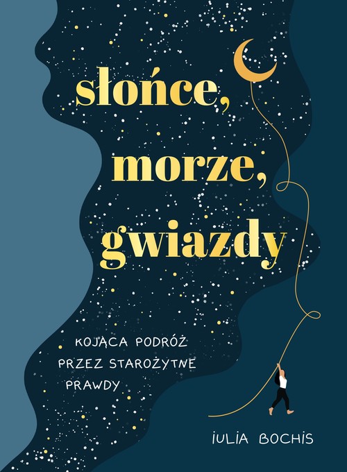 Image of Słońce, morze, gwiazdy. Kojąca podróż przez starożytne prawdy