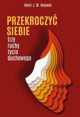 Image of Przekroczyć siebie. Trzy ruchy życia duchowego
