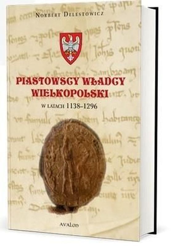 Image of Piastowscy władcy Wielkopolski w latach 1138-1296
