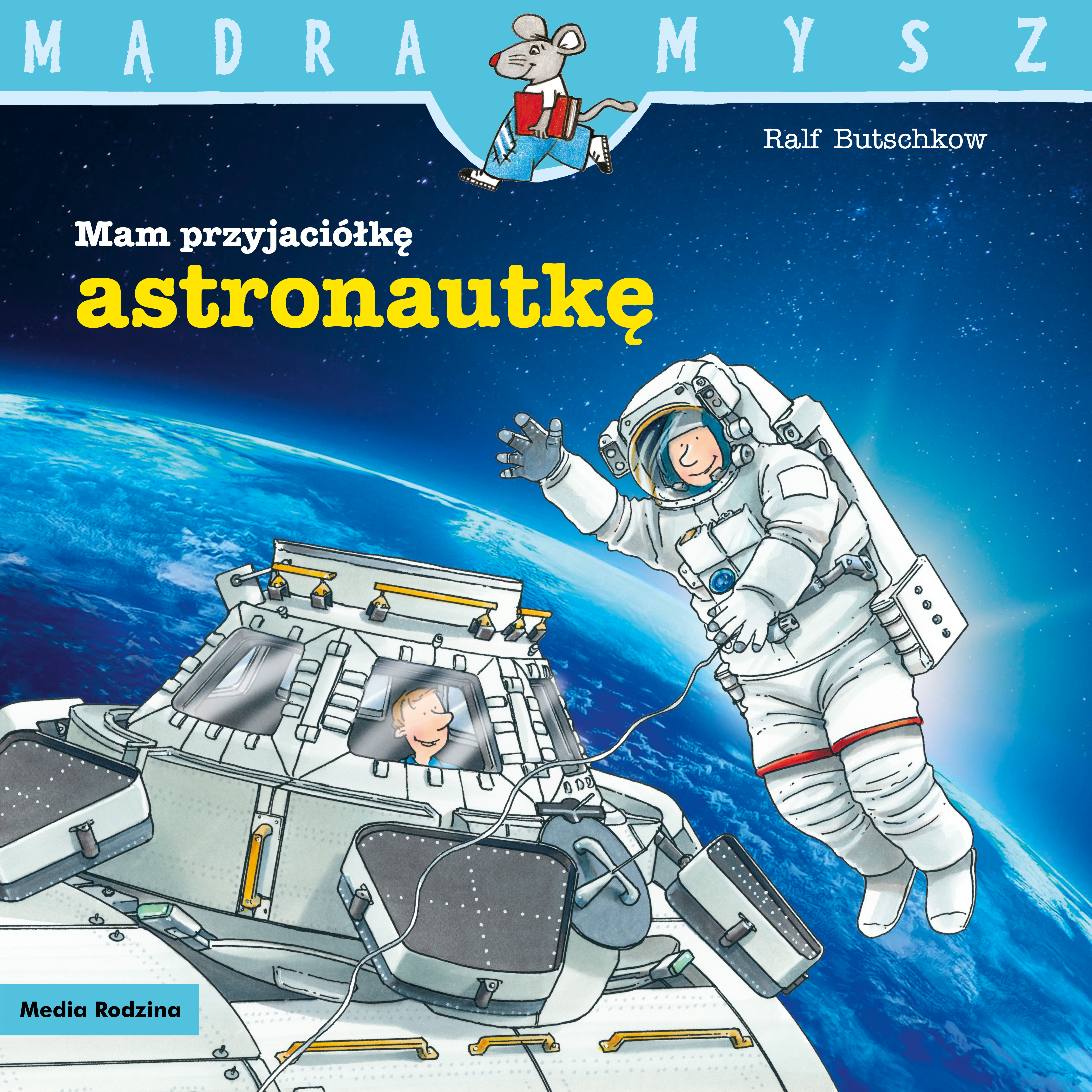 Image of Mam przyjaciółkę astronautkę. Mądra Mysz