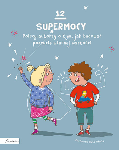 Image of 12 supermocy. Polscy autorzy o tym, jak budować poczucie własnej wartości