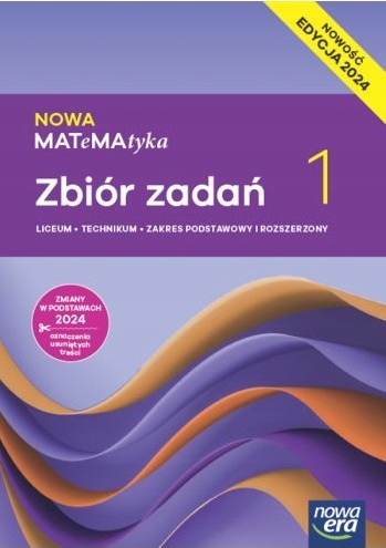 Image of Nowa matematyka zbiór zadań klasa 1 liceum i technikum zakres podstawowy i rozszerzony EDYCJA 2024
