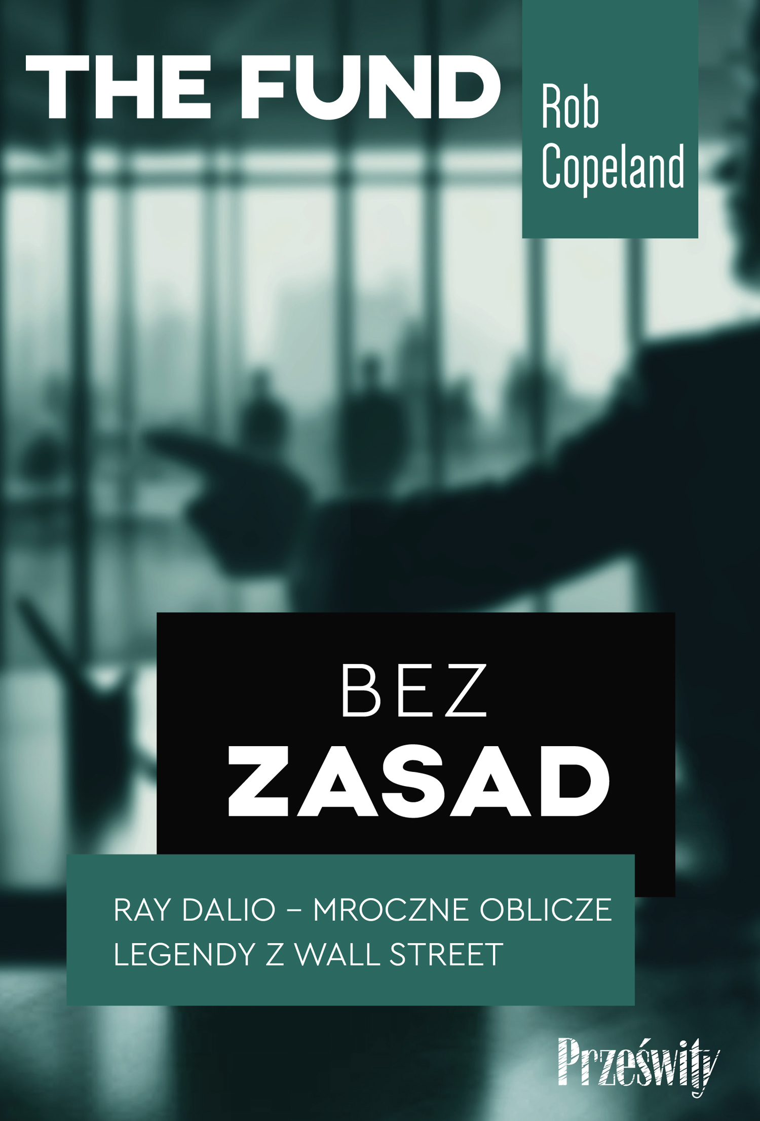 Image of Bez zasad. Ray Dalio - mroczne oblicze legendy z Wall Street