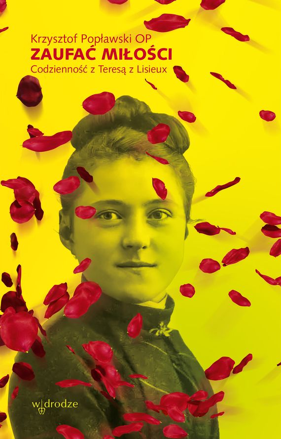 Image of Zaufać Miłości. Codzienność z Teresą z Lisieux