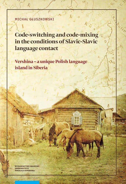 Image of Code-switching and code-mixing in the conditions of Slavic-Slavic language contact Vershina – a unique Polish language island in Siberia