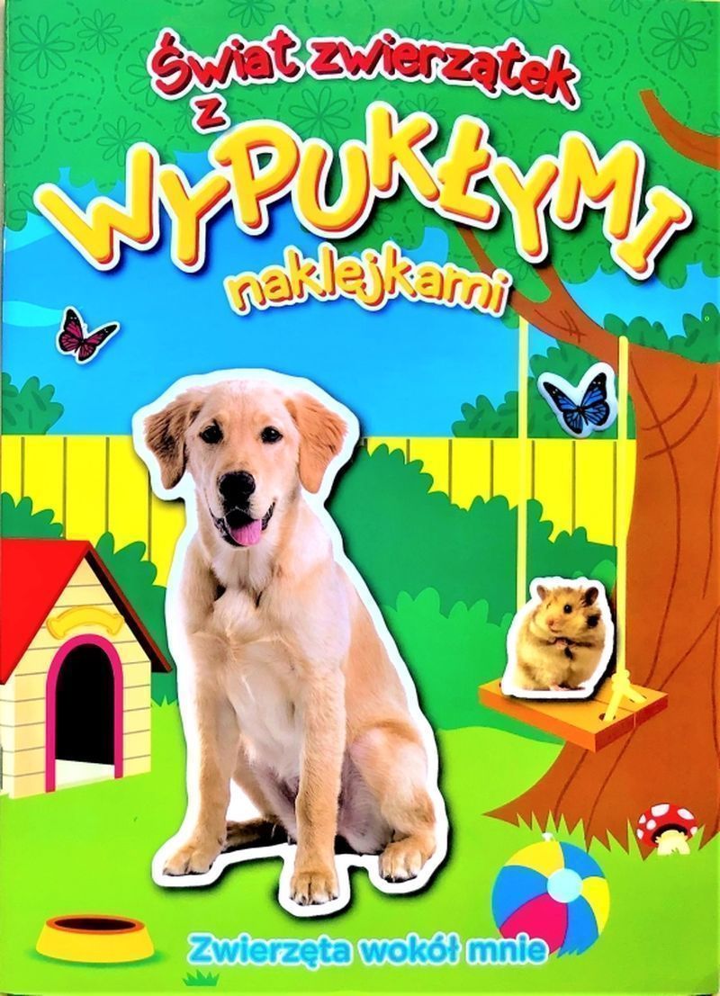 Image of Zwierzęta wokół mnie. Świat zwierzątek z wypukłymi naklejkami