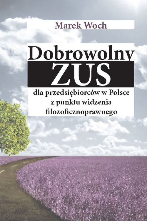 Image of Dobrowolny ZUS dla przedsiębiorców w Polsce z punktu widzenia filozoficznoprawnego