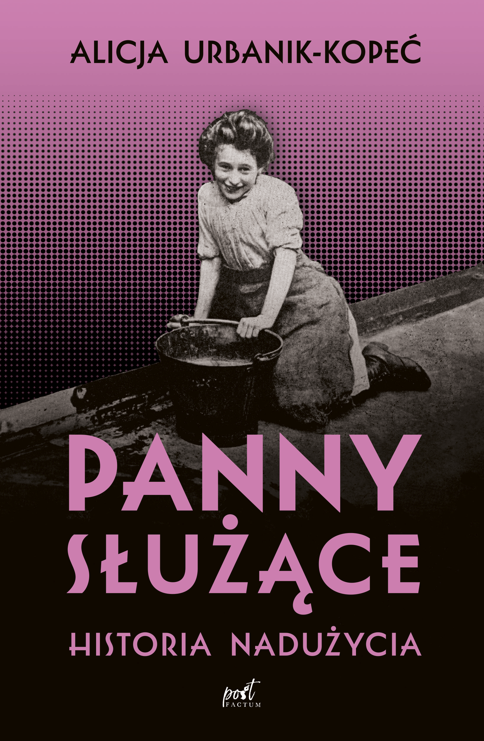Image of Panny służące. Historia nadużycia