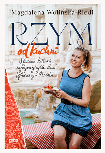 Image of Rzym od kuchni. Śladami historii najsłynniejszych dań Wiecznego Miasta